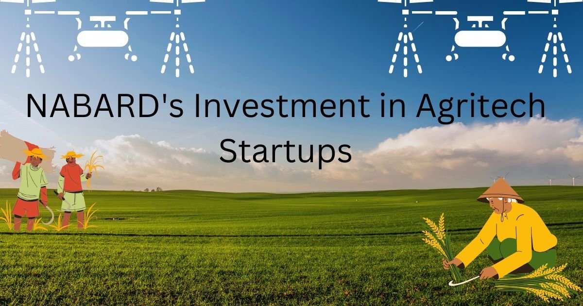 NABARD's Investment in Agritech Startups