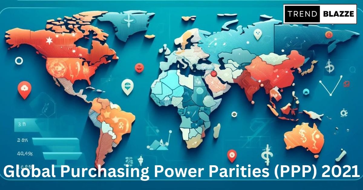 Global Purchasing Power Parities (PPP) 2021: Key Facts and Figures